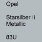 Preview: Opel, Starsilber Ii Metallic, 83U.